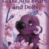 Good Juju Bears and Dolls